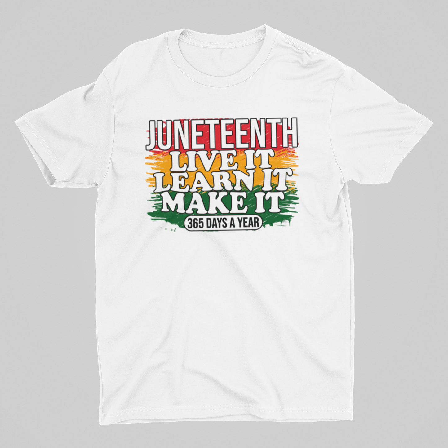 Live it Learn it Make it - Juneteenth