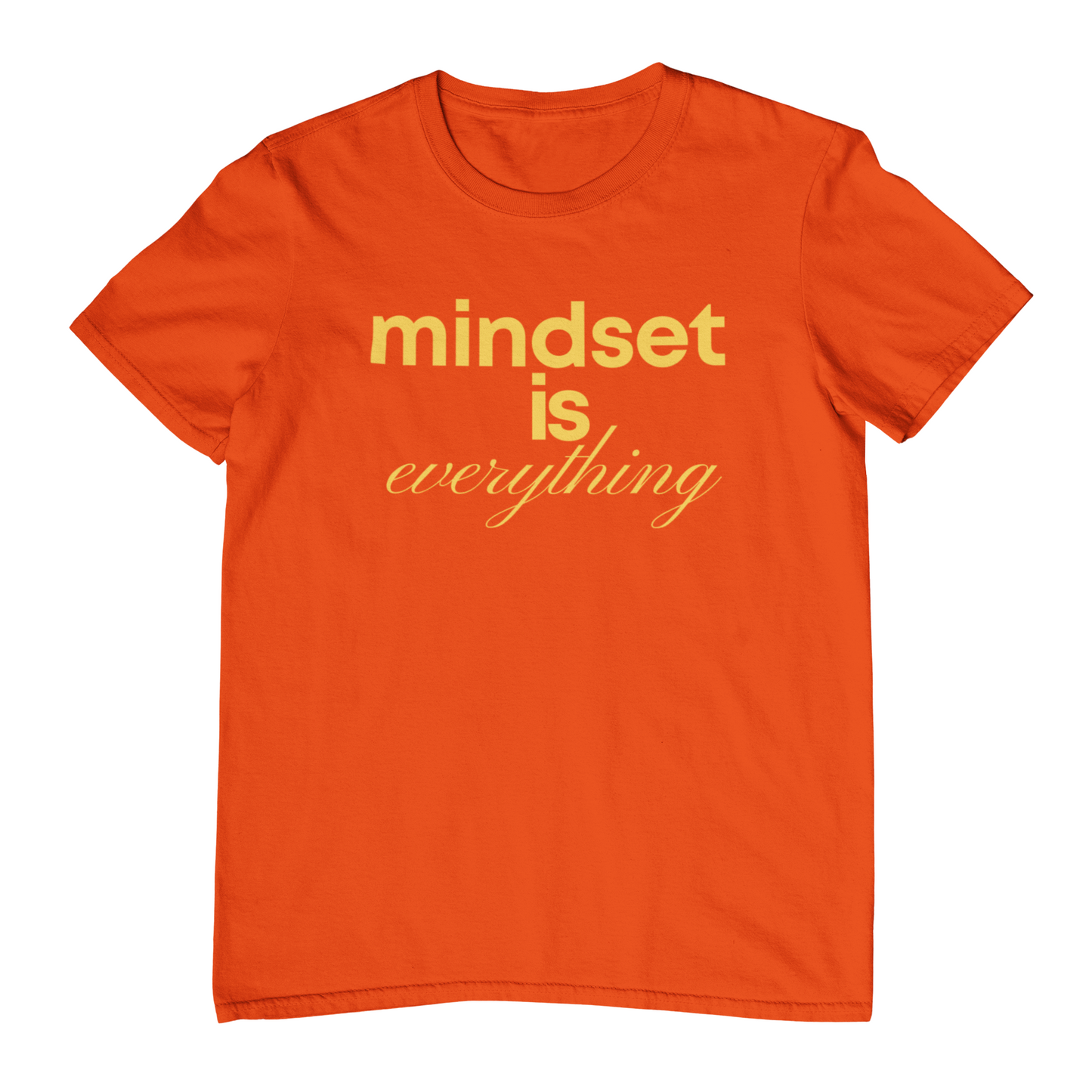 Mindset is everything T-shirt
