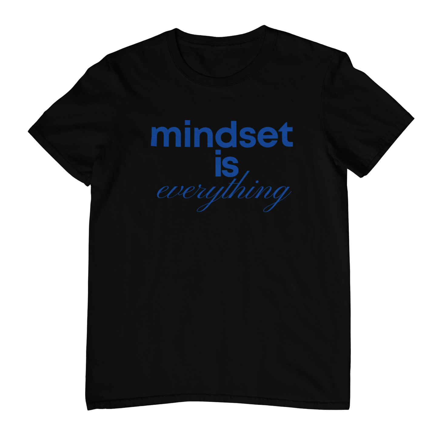 Mindset is everything T-shirt